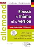 Allemand. R%C3%A9ussir Le Th%C3%A8me Et La Version Aux Examens Et Aux Concours. B2   C1