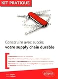 Construire Avec Succs Votre Supply Chain Durable