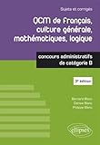 Qcm De Fran%C3%A7ais, Culture G%C3%A9n%C3%A9rale, Math%C3%A9matiques, Logique   Concours Administratifs De Cat%C3%A9gorie B   3e %C3%A9dition