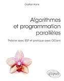 Algorithmes Et Programmation Parall%C3%A8les   Th%C3%A9orie Avec Bsp Et Pratique Avec Ocaml