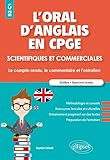 L'oral D'anglais En Cpge Scientifiques Et Commerciales. Le Compte Rendu, Le Commentaire Et L'entretien. B2 C1