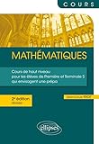 Math%C3%A9matiques   Un Cours De Haut Niveau Pour Les %C3%A9l%C3%A8ves De Premi%C3%A8re Et Terminale S Qui Envisagent Une Pr%C3%A9pa   2e %C3%A9dition R%C3%A9vis%C3%A9e