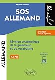 Sos Allemand. R%C3%A9vision Syst%C3%A9matique De La Grammaire Et Du Vocabulaire. Niveau 1 (a1 A2)   2e %C3%A9dition Revue Et Augment%C3%A9e (fichiers Audio)