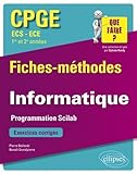Informatique Cpge Ecs Et Ece (1re Et 2e Ann%C3%A9es)   Fiches M%C3%A9thodes Et Exercices Corrig%C3%A9s