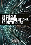 Le siècle des révolutions scientifiques