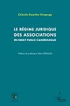 Le régime juridique des associations en droit public camerounais