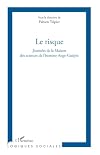 Le risque. Journées de la Maison des Sciences de l'Homme Ange Guépin
