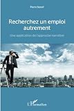 Recherchez Un Emploi Autrement: Une Application De L'approche Narrative