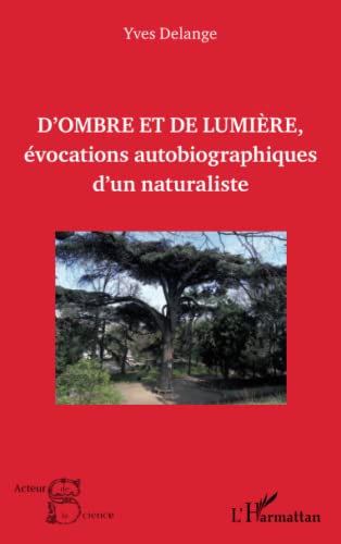 D'ombre et de lumi&egrave;re, &eacute;vocations autobiog