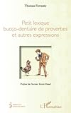 Petit Lexique Bucco Dentaire De Proverbes Et Autres Expressions