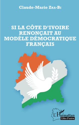 Si la Côte d'Ivoire renonçait au modèle démocratique français