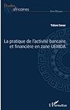 La Pratique De L'activit%C3%A9 Bancaire Et Financi%C3%A8re En Zone Uemoa