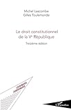 Le Droit Constitutionnel De La Ve R%C3%A9publique: (treizi%C3%A8me %C3%A9dition)