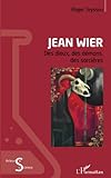 Jean Wier: Des Dieux, Des D%C3%A9mons, Des Sorci%C3%A8res