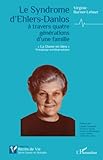 Le Syndrome D'ehlers Danlos %C3%A0 Travers Quatre G%C3%A9n%C3%A9rations D'une Famille: La Dame En Bleu