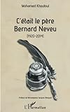 C'%C3%A9tait Le P%C3%A8re Bernard Neveu: (1920 2014)
