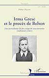 Irma Grese Et Le Proc%C3%A8s De Belsen: Une Surveillante Ss Des Camps De Concentration Condamn%C3%A9e %C3%A0 Mort