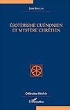 %C3%A9sot%C3%A9risme Gu%C3%A9nonien Et Myst%C3%A8re Chr%C3%A9tien