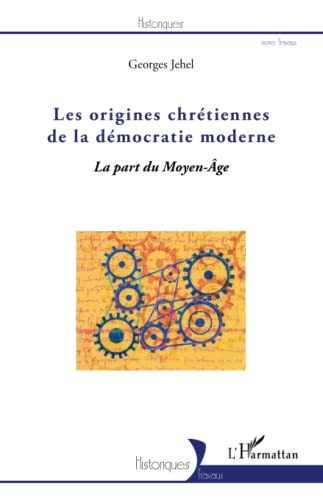 Les origines chrétiennes de la démocratie moderne