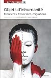 Objets d'inhumanité: Frontières, traversées, migrations (106)