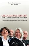 Ch%C3%B4mage Des Seniors, Une Autre Histoire Possible: L'approche Narrative Pour Reconstruire La Fiert%C3%A9