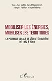 Mobiliser Les Nergies Mobiliser Les Territoires La Politique Locale De Scurit Routire De 1982 2008