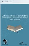 La Loi De L'attraction Dans La Bible: Une Inspiration Pour L'am%C3%A9lioration De Votre Int%C3%A9riorit%C3%A9