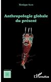 Anthropologie Globale Du Pr%C3%A9sent