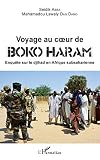 Voyage Au Coeur De Boko Haram Enqute Sur Le Djihad En Afrique Subsaharienne