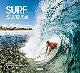 Surf: Les 100 Plus Belles Vagues Du Monde