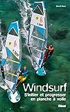 Windsurf: S'initier Et Progresser En Planche %C3%A0 Voile