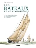 Les Bateaux De Ma Bibliothque De Larche De No Au Nautilus Les Navires Les Plus Clbres De La Littrature