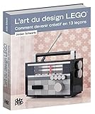 L'art Du Design Lego: Comment Devenir Cr%C3%A9atif En 13 Le%C3%A7ons
