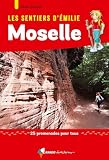 Les Senrtiers Demilie En Moselle 25 Promenades Pour Tous