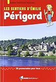 Les Sentiers Demilie En Prigord 25 Promenades Pour Tous
