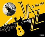 Coffret 100 Ans De Jazz Le Monde