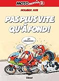 Motomania   Tome 13: Pas Plus Vite Qu'%C3%A0 Fond !