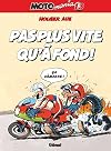 Motomania, Tome 13 : Pas plus vite qu'à fond !