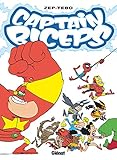 Captain Biceps   Tome 07: L'increvable