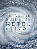Le grand guide de la météo et du climat
