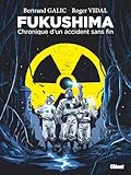 Fukushima : chronique d'un accident sans fin