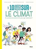 10 id&eacute;es re&ccedil;ues sur le climat