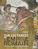 Sur les traces de l'Empire romain