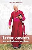 Lettre Ouverte Aux Catholiques Perplexes