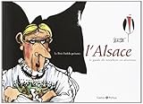 Le Petit Farfelu Prsente Lalsace Le Guide Du Nophyte En Alsatique