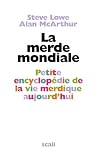 La Merde Mondiale Petite Encyclopdie De La Vie Merdique Daujourdhui