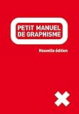 Petit Manuel De Graphisme Nouvelle %C3%A9dition