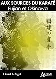Aux Sources Du Karat%C3%A9   Fujian Et Okinawa