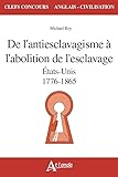 De Lantiesclavagisme Labolition De Lesclavage Etatsunis 17761865