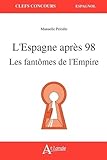 Lespagne Aprs 98 Les Fantmes De Lempire